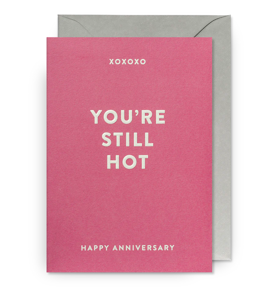 Card - Lagom XOXOXO You’re Still Hot Happy Anniversary